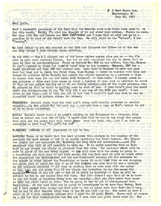 Four page letter from Marjorie Saint to "Dear Girls," June 1957. On a brief furlough to the United States, Marjorie was acting as deputy for the four widows, along with their joint legal representative, Sam Saint. Among other business concerns related to the ongoing <i>Life</i> magazine coverage, general publicity, and legal discussions for Elisabeth Elliot's recent book <i>Through Gates of Splendor</i>, Marjorie reports on several conversations with Christian filmmakers and Hollywood studios concerning a proposed film project on their husbands and the Waorani. Saint calls for a vote from the four women on whether the project should be dramatic or documentarian in nature. 