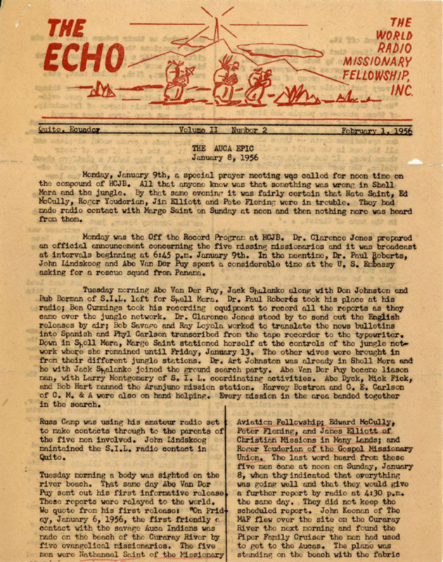 Issue of <i>The Echo</i>, the newsletter of The World Radio Missionary Fellowship (WRMF). Paper, 8.5" x 11", 4 pages. February 1, 1956. WRMF ran the HCJB radio station in Quito. The entire issue is devoted to the response of the mission community in Ecuador to the deaths of the five men. 