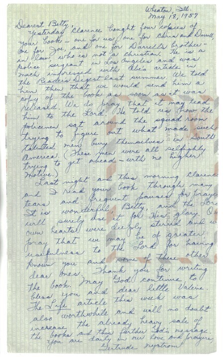 Letter from Gertrude Nystrom, wife of Wheaton College professor Clarence Nystrom, to Betty Elliot, May 1957. Gertude writes about response to the <i>Readers Digest</i> piece, purchasing multiple copies of <i>Through Gates of Splendor</i>, and her and her husband's reflections after finishing the book.