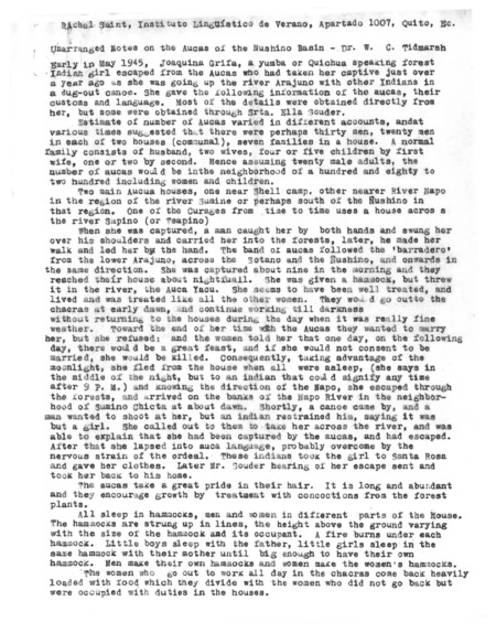 Copies of ethnological notes on the Waorani people living in the Nushiño River basin from Dr. Wilfred Tidmarsh, compiled and retyped by Rachel Saint in the mid-1950s. Notes gathered from the experience and observations of Joaquina Grifa, a Quichua speaking girl who lived among the Waorani for a year in 1944.